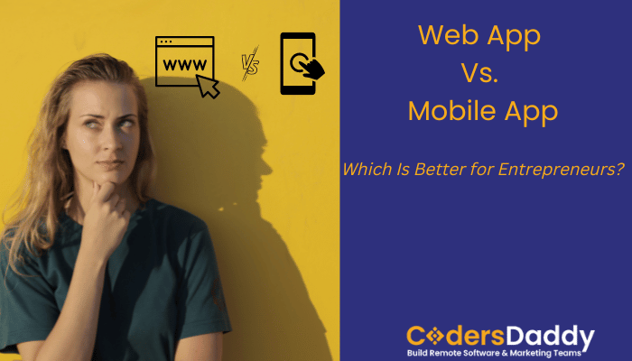 Web App Vs. Mobile App | CodersDaddy